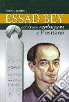 Essad Bey. Scrittore azerbaigiano a Positano libro