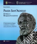 Piazza Sant'Agnello. Storia e riqualificazione. Il monumento al santo. Il restauro e il ritorno nella posizione originaria libro