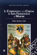 Il convento e la chiesa di San Francesco a Maiori. Fede, storia e arte