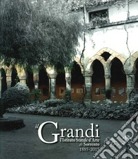 Il Grandi. L'istituto statale di Sorrento. 1885-2015 libro