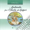 Andando per l'isola di Capri libro di Vacca Raffaele