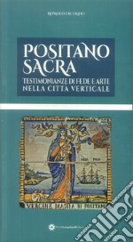 Positano sacra. Testimonianze di fede e arte nella città verticale libro