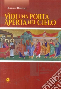 Vidi una porta aperta nel cielo libro