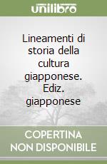 Lineamenti di storia della cultura giapponese. Ediz. giapponese libro