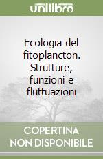 Ecologia del fitoplancton. Strutture, funzioni e fluttuazioni
