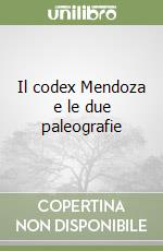 Il codex Mendoza e le due paleografie libro