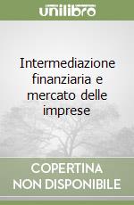 Intermediazione finanziaria e mercato delle imprese libro