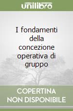 I fondamenti della concezione operativa di gruppo libro