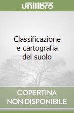 Classificazione e cartografia del suolo