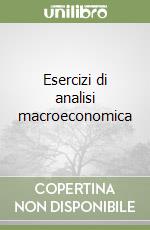 Esercizi di analisi macroeconomica libro