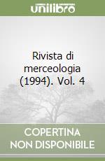 Rivista di merceologia (1994). Vol. 4 libro