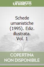 Schede umanistiche (1995). Ediz. illustrata. Vol. 1 libro