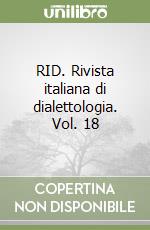 RID. Rivista italiana di dialettologia. Vol. 18 libro
