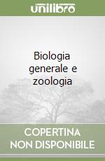 Biologia generale e zoologia libro