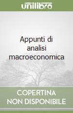 Appunti di analisi macroeconomica