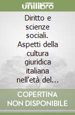 Diritto e scienze sociali. Aspetti della cultura giuridica italiana nell'età del positivismo libro