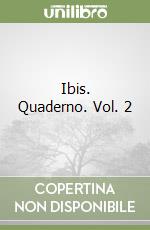Ibis. Quaderno. Vol. 2