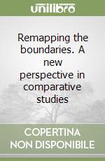 Remapping the boundaries. A new perspective in comparative studies