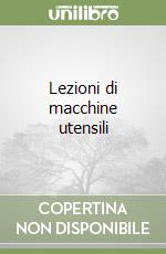 Lezioni di macchine utensili libro