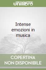 Intense emozioni in musica libro