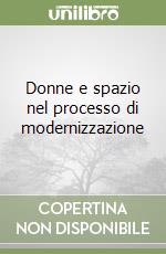 Donne e spazio nel processo di modernizzazione