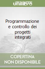 Programmazione e controllo dei progetti integrati libro