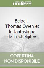 Beloeil. Thomas Owen et le fantastique de la «Belgité»