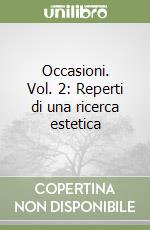 Occasioni. Vol. 2: Reperti di una ricerca estetica libro