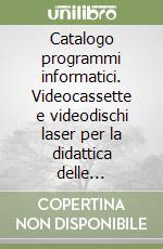 Catalogo programmi informatici. Videocassette e videodischi laser per la didattica delle discipline medico-chirurgiche libro