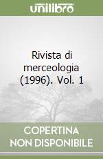 Rivista di merceologia (1996). Vol. 1 libro