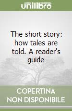 The short story: how tales are told. A reader's guide