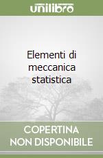 Elementi di meccanica statistica libro
