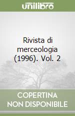 Rivista di merceologia (1996). Vol. 2 libro