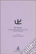 Le sirene. Analisi semiotiche intorno a un racconto di Tomasi di Lampedusa libro