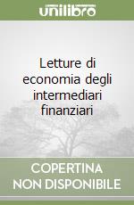 Letture di economia degli intermediari finanziari libro