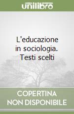 L'educazione in sociologia. Testi scelti libro