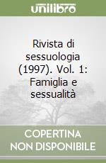 Rivista di sessuologia (1997). Vol. 1: Famiglia e sessualità