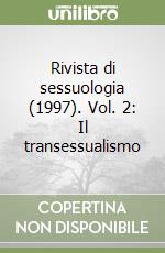 Rivista di sessuologia (1997). Vol. 2: Il transessualismo libro