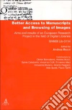 Better access to manuscripts and browsing of images. Aims and results of an european research project in the field of digital libraries (Bambi Lib. -3114) libro