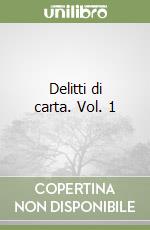 Delitti di carta. Vol. 1