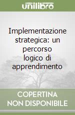 Implementazione strategica: un percorso logico di apprendimento