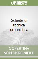 Schede di tecnica urbanistica libro