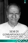 Semi di consapevolezza. La saggezza di Nisargadatta Maharaj libro di Dunn Jean