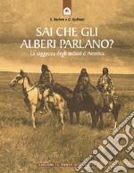 Sai che gli alberi parlano? La saggezza degli indiani d'America