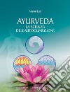 Ayurveda. La scienza dell'autoguarigione libro di Lad Vasant