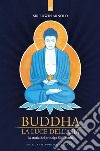 Buddha. La luce dell'Asia. La storia del principe Siddharta libro