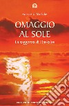 Omaggio al sole. La saggezza di Daskalos libro