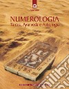 Numerologia. Tantra, Ayurveda e Astrologia libro