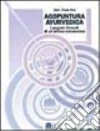 Agopuntura ayurvedica. I segreti ritrovati di una antica conoscenza libro
