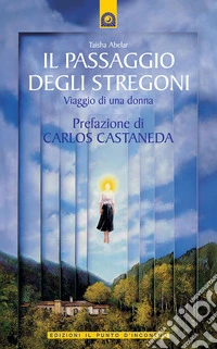 Il passaggio degli stregoni. Viaggio di una donna